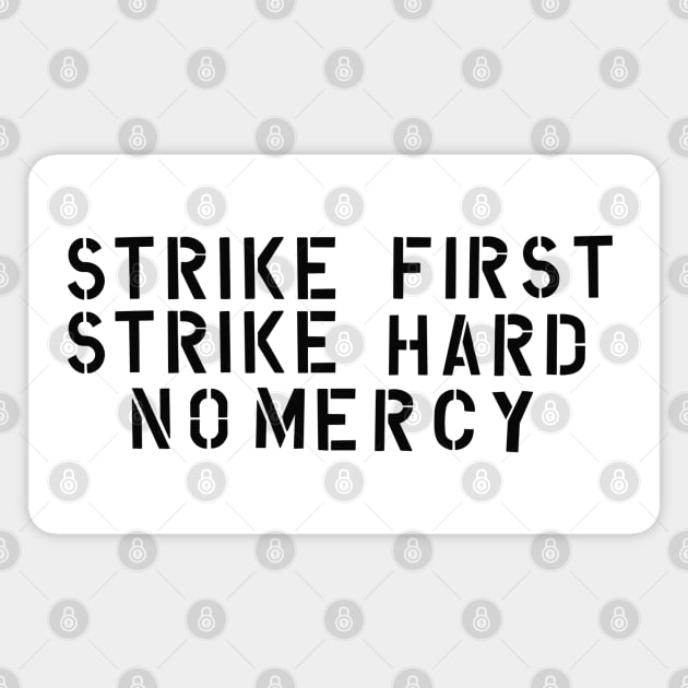 Strike first, Strike hard, No mercy Magnet by Glap